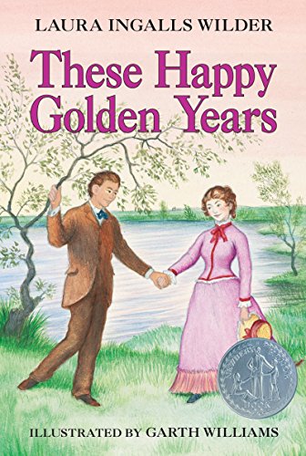 These Happy Golden Years: A Newbery Honor Award Winner (Little House, 8)