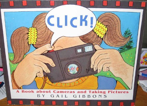 Click!: A book about cameras and taking pictures