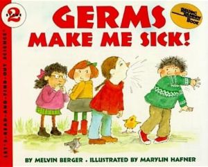Germs Make Me Sick! (Let's-Read-and-Find-Out Science 2) (Reading Rainbow book)