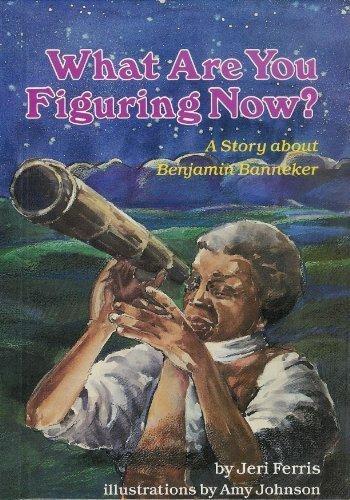 What are you figuring now?: A story about Benjamin Banneker (Passports)