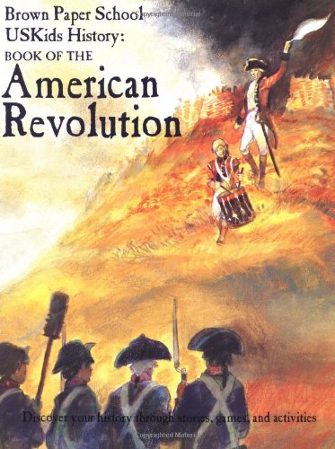 USKids History: Book of the American Revolution (Brown Paper School Uskids History)
