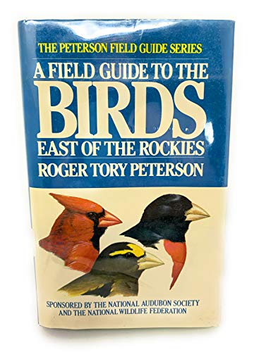 A Field Guide to the Birds: A Completely New Guide to All the Birds of Eastern and Central North America (The Peterson field guide series ; 1)