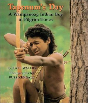 Tapenum's Day: A Wampanoag Indian Boy In Pilgrim Times