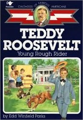 Teddy Roosevelt: Young Rough Rider (Childhood of Famous Americans)