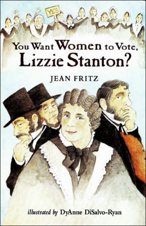 You Want Women to Vote, Lizzie Stanton? (Unforgettable Americans)