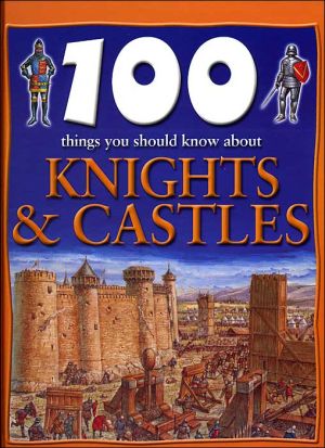 100 things You Should Know About Knights & Castles