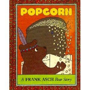 Popcorn: A Frank Asch Bear Story