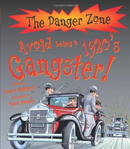 Avoid Being a 1920's Gangster! (The Danger Zone)